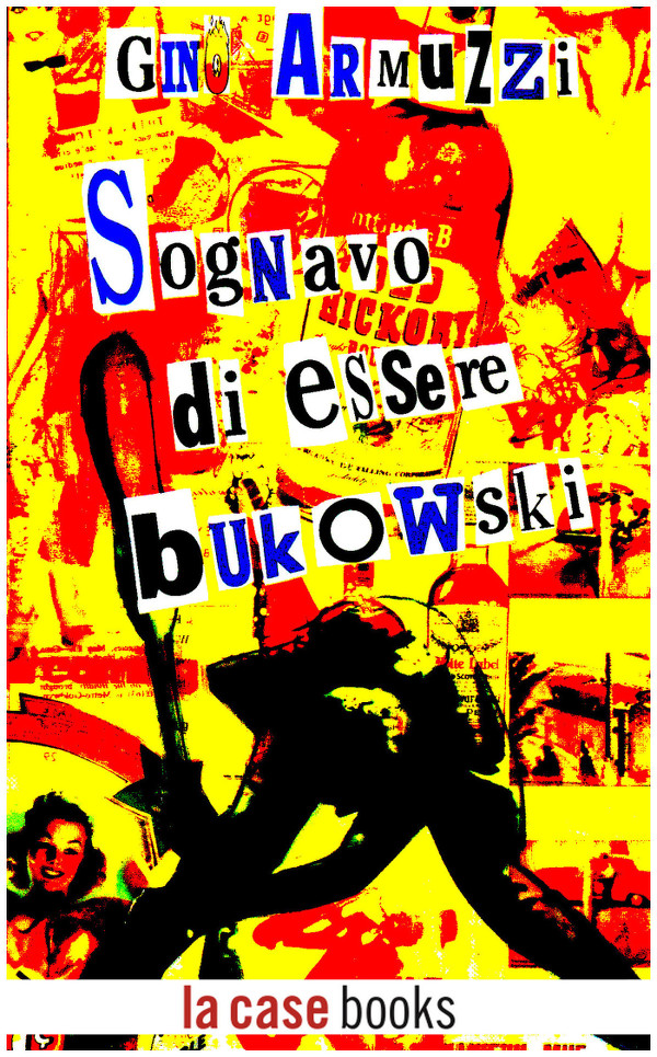Sognavo di essere Bukowski,&nbsp;citazioni